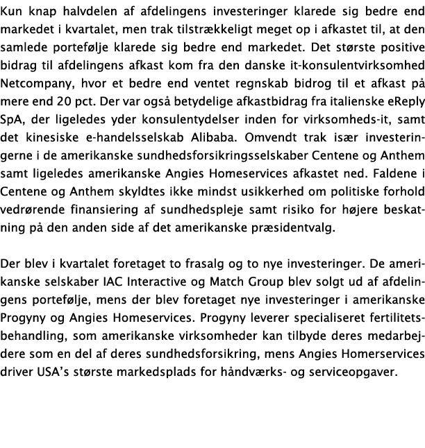 Kun knap halvdelen af afdelingens investeringer klarede sig bedre end markedet i kvartalet, men trak tilstrækkeligt m   