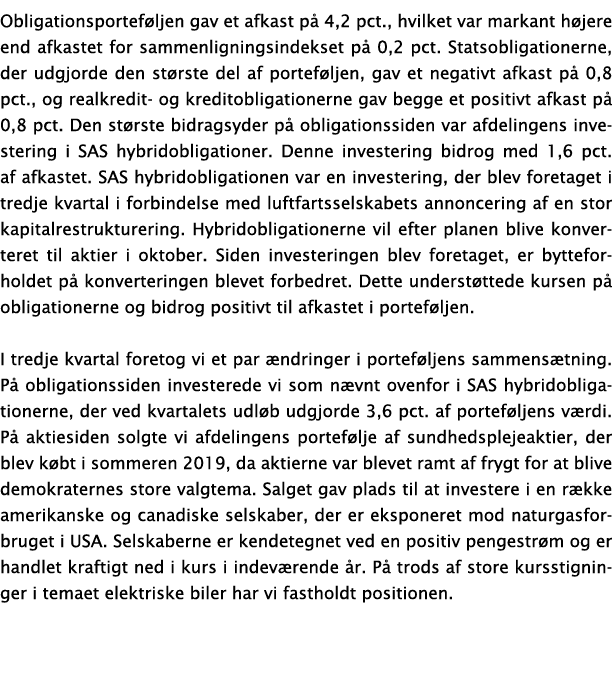 Obligationsporteføljen gav et afkast på 4,2 pct , hvilket var markant højere end afkastet for sammenligningsindekset    
