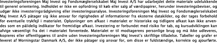 Investeringsforeningen Maj Invest og Fondsmæglerselskabet Maj Invest A S har udarbejdet dette materiale udelukkende t   