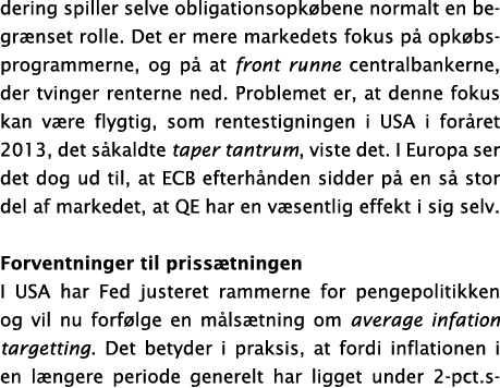 dering spiller selve obligationsopkøbene normalt en begrænset rolle  Det er mere markedets fokus på opkøbsprogrammern   