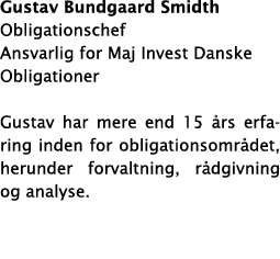 Gustav Bundgaard Smidth Obligationschef Ansvarlig for Maj Invest Danske Obligationer Gustav har mere end 15  rs erfar   