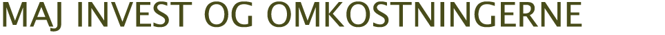 Maj INvest og omkostningerne