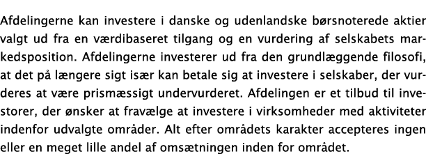 Afdelingerne kan investere i danske og udenlandske b rsnoterede aktier valgt ud fra en v rdibaseret tilgang og en vur   