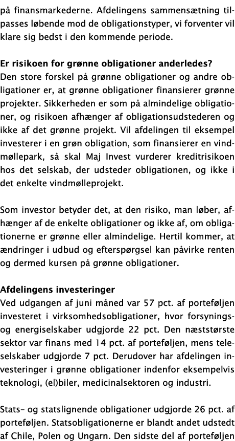 p  finansmarkederne  Afdelingens sammens tning tilpasses l bende mod de obligationstyper, vi forventer vil klare sig    