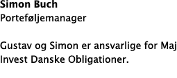 Simon Buch Porteføljemanager Gustav og Simon er ansvarlige for Maj Invest Danske Obligationer 