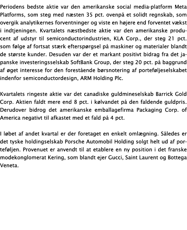 Periodens bedste aktie var den amerikanske social media-platform Meta Platforms, som steg med næsten 35 pct  ovenpå e   