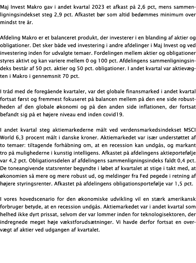 Maj Invest Makro gav i andet kvartal 2023 et afkast på 2,6 pct, mens sammenligningsindekset steg 2,9 pct  Afkastet bø   