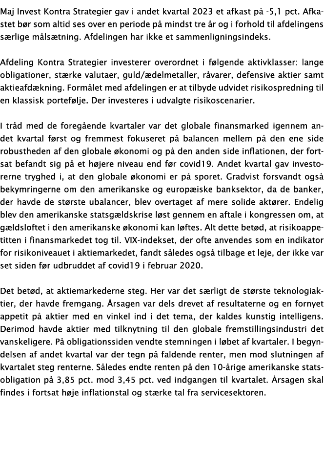 Maj Invest Kontra Strategier gav i andet kvartal 2023 et afkast på -5,1 pct  Afkastet bør som altid ses over en perio   
