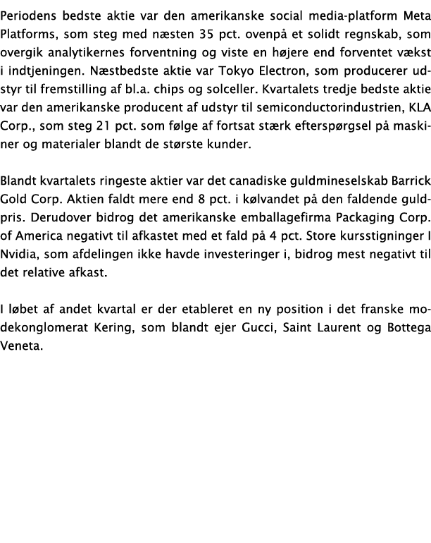 Periodens bedste aktie var den amerikanske social media-platform Meta Platforms, som steg med næsten 35 pct  ovenpå e   