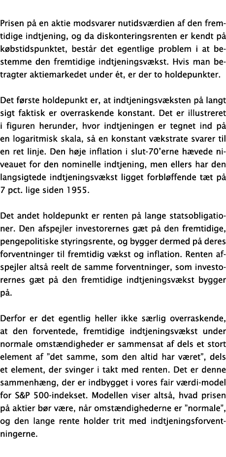Prisen p en aktie modsvarer nutidsv rdien af den fremtidige indtjening, og da diskonteringsrenten er kendt p  k bsti...