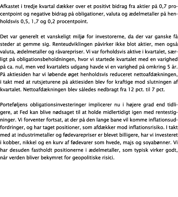 Afkastet i tredje kvartal d kker over et positivt bidrag fra aktier p 0,7 procentpoint og negative bidrag p  obligat...