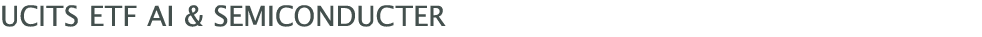  UCITS ETF AI & SEMICONDUCTER