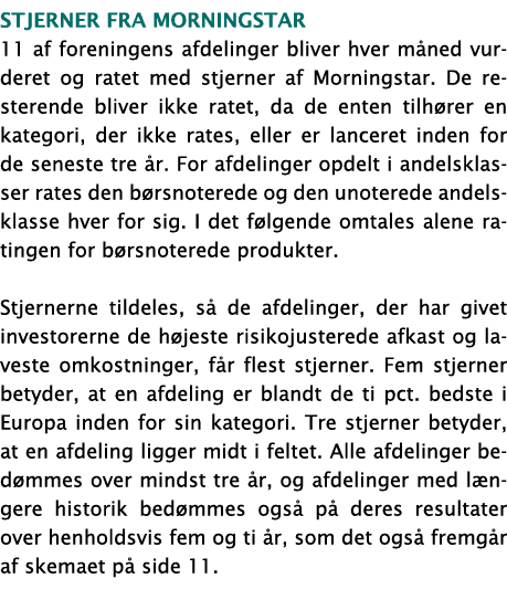 Stjerner fra Morningstar 11 af foreningens afdelinger bliver hver måned vurderet og ratet med stjerner af Morningstar   