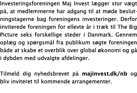 Investeringsforeningen Maj Invest lægger stor vægt på, at medlemmerne har adgang til at møde beslutningstagerne bag f   