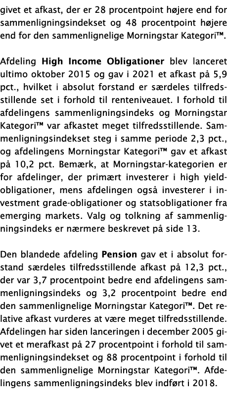 givet et afkast, der er 28 procentpoint højere end for sammenligningsindekset og 48 procentpoint højere end for den s   