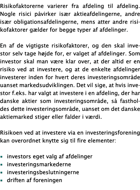 Risikofaktorerne varierer fra afdeling til afdeling  Nogle risici påvirker især aktieafdelingerne, andre især obligat   