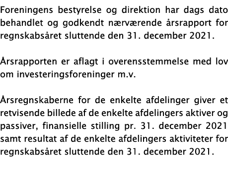 Foreningens bestyrelse og direktion har dags dato behandlet og godkendt nærværende årsrapport for regnskabsåret slutt   