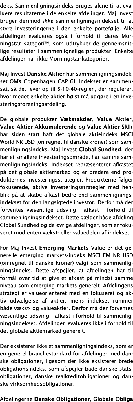 deks  Sammenligningsindeks bruges alene til at evaluere resultaterne i de enkelte afdelinger  Maj Invest bruger derim   