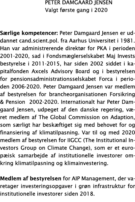  Peter Damgaard Jensen Valgt første gang i 2020  Særlige kompetencer: Peter Damgaard Jensen er uddannet cand scient p   
