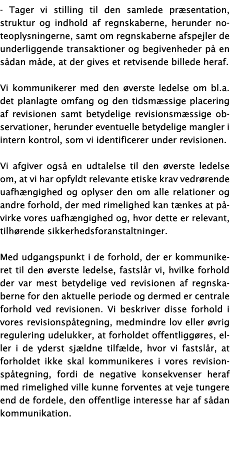 - Tager vi stilling til den samlede præsentation, struktur og indhold af regnskaberne, herunder noteoplysningerne, sa   
