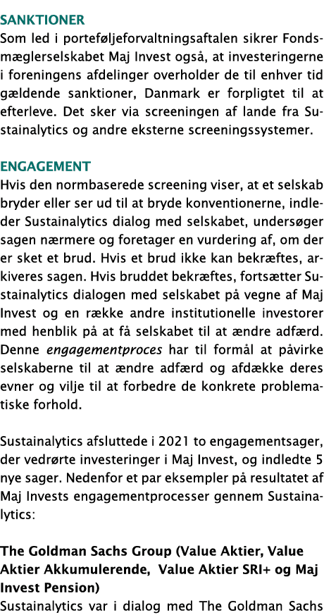 sanktioner Som led i porteføljeforvaltningsaftalen sikrer Fondsmæglerselskabet Maj Invest også, at investeringerne i    