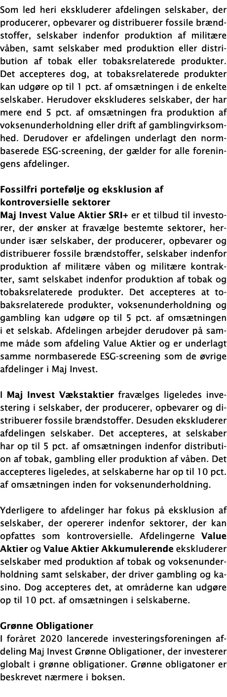Som led heri ekskluderer afdelingen selskaber, der producerer, opbevarer og distribuerer fossile brændstoffer, selska   