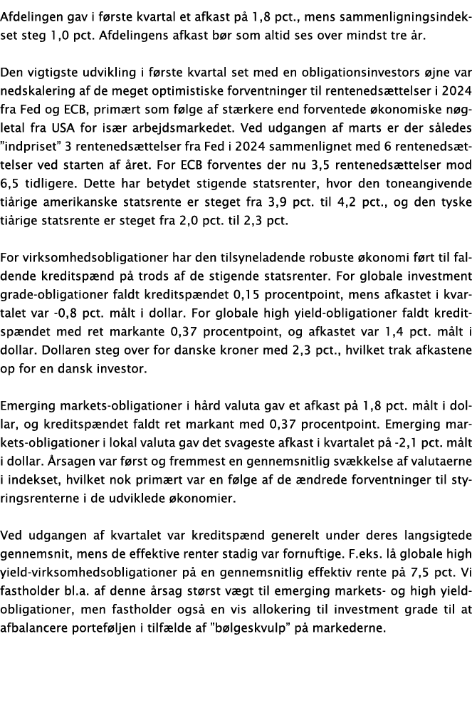 Afdelingen gav i f rste kvartal et afkast p 1,8 pct., mens sammenligningsindekset steg 1,0 pct. Afdelingens afkast b...