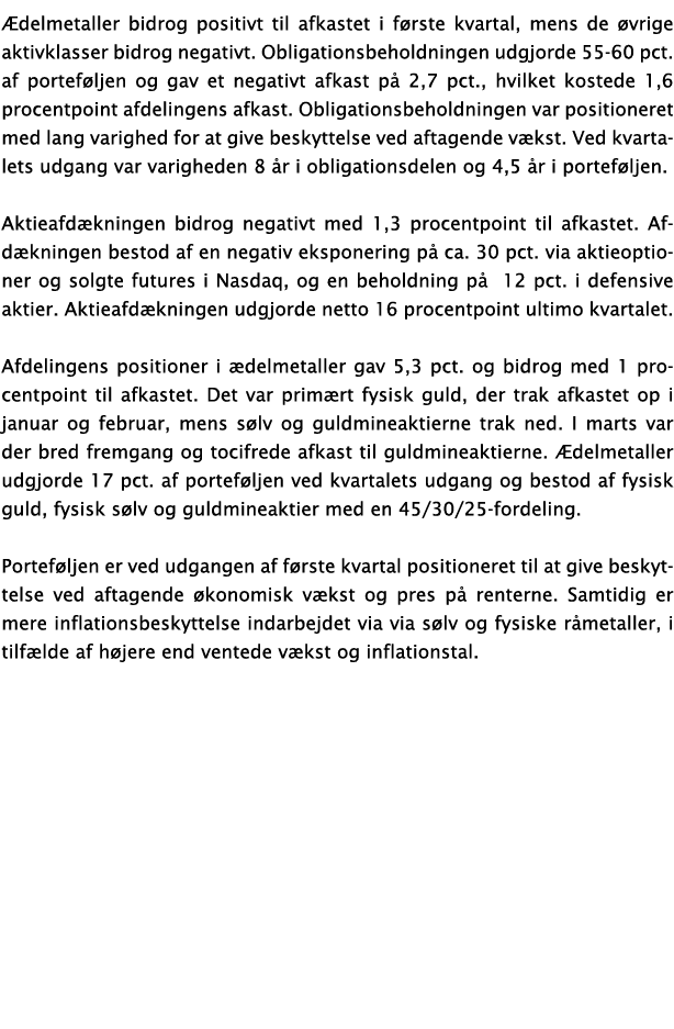  delmetaller bidrog positivt til afkastet i f rste kvartal, mens de vrige aktivklasser bidrog negativt. Obligationsb...