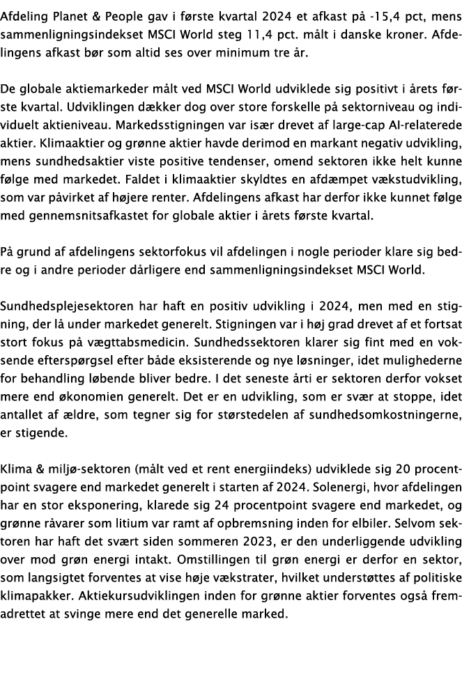 Afdeling Planet & People gav i f rste kvartal 2024 et afkast p 15,4 pct, mens sammenligningsindekset MSCI World steg...