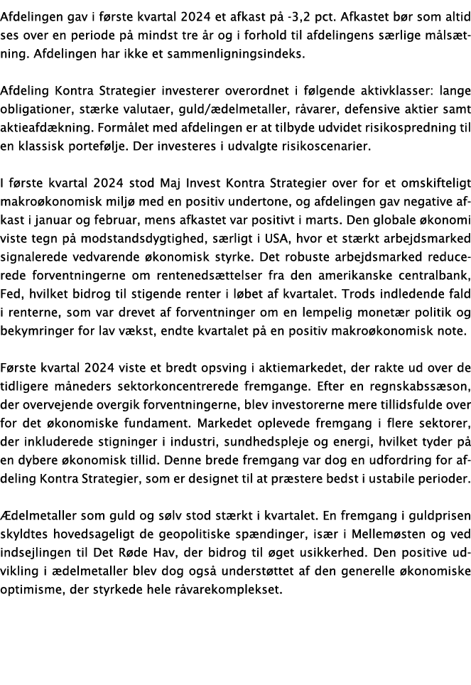 Afdelingen gav i f rste kvartal 2024 et afkast p 3,2 pct. Afkastet b r som altid ses over en periode p  mindst tre  ...