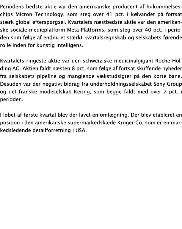 Periodens bedste aktie var den amerikanske producent af hukommelses chips Micron Technology, som steg over 41 pct. i ...