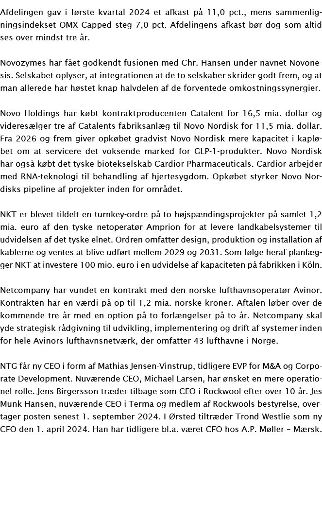 Afdelingen gav i f rste kvartal 2024 et afkast p 11,0 pct., mens sammenligningsindekset OMX Capped steg 7,0 pct. Afd...