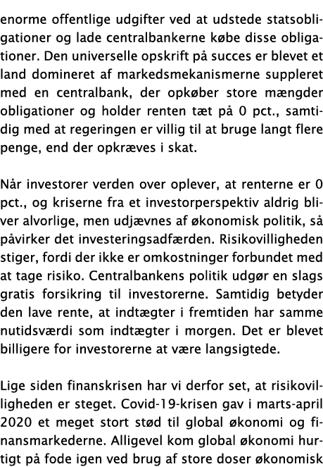 enorme offentlige udgifter ved at udstede statsobligationer og lade centralbankerne købe disse obligationer  Den univ   