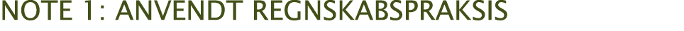  note 1: Anvendt regnskabspraksis