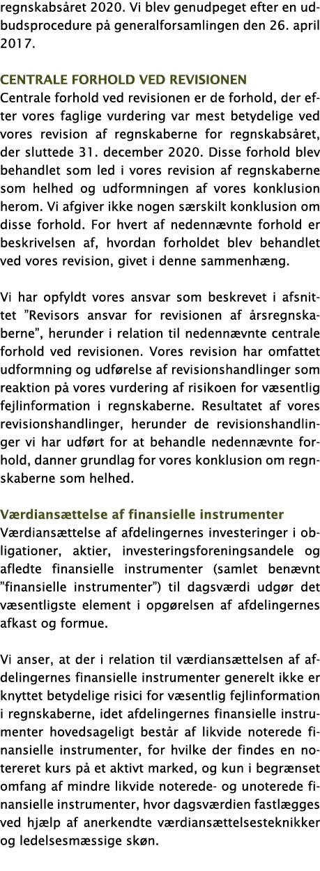 regnskabsåret 2020  Vi blev genudpeget efter en udbudsprocedure på generalforsamlingen den 26  april 2017  Centrale f   
