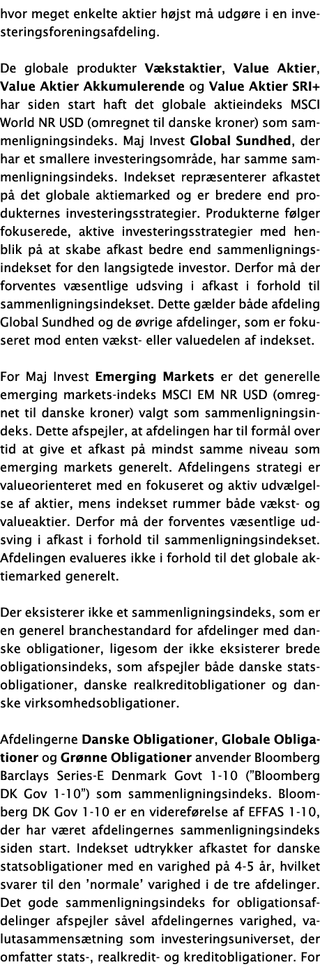 hvor meget enkelte aktier højst må udgøre i en investeringsforeningsafdeling  De globale produkter Vækstaktier, Value   