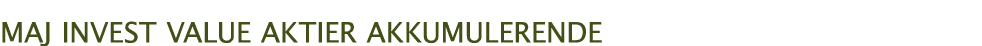 MAJ INVEST Value AKTIER AKKUMULERENDE