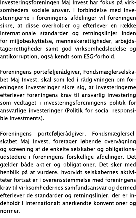 Investeringsforeningen Maj Invest har fokus på virksomheders sociale ansvar  I forbindelse med investeringerne i fore   