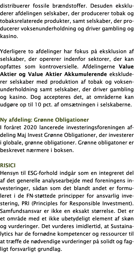 distribuerer fossile brændstoffer  Desuden ekskluderer afdelingen selskaber, der producerer tobak og tobaksrelaterede   