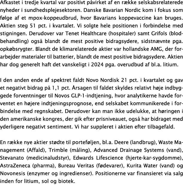 Afkastet i tredje kvartal var positivt påvirket af en række selskabsrelaterede nyheder i sundhedsplejesektoren  Dansk   
