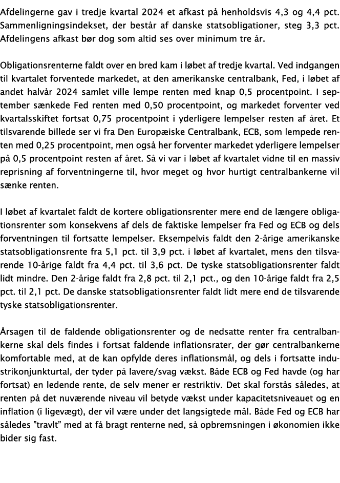 Afdelingerne gav i tredje kvartal 2024 et afkast på henholdsvis 4,3 og 4,4 pct  Sammenligningsindekset, der består af   