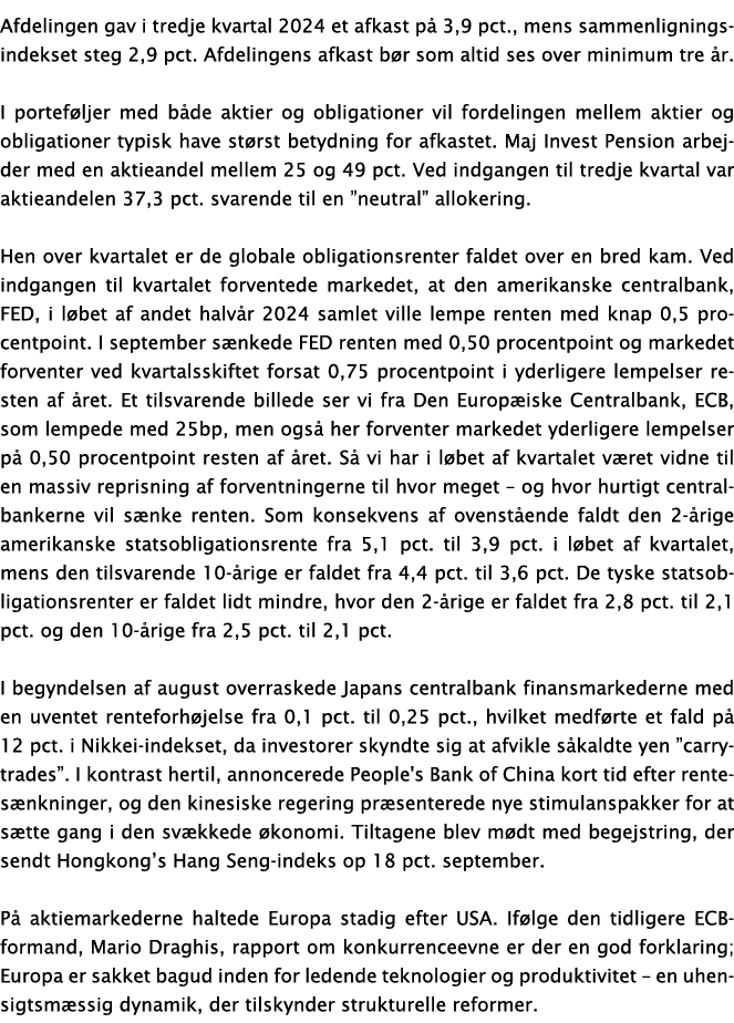Afdelingen gav i tredje kvartal 2024 et afkast på 3,9 pct , mens sammenligningsindekset steg 2,9 pct  Afdelingens afk   