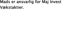 Mads er ansvarlig for Maj Invest Vækstaktier  