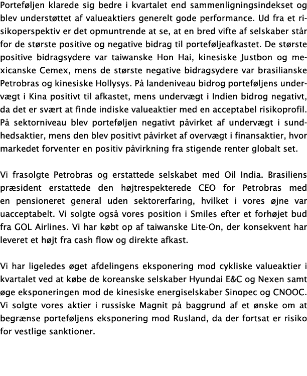 Porteføljen klarede sig bedre i kvartalet end sammenligningsindekset og blev understøttet af valueaktiers generelt go   