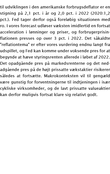 til udviklingen i den amerikanske forbrugsdeflator er en stigning på 2,1 pct  i år og 2,0 pct  i 2022 (2020:1,2 pct )   