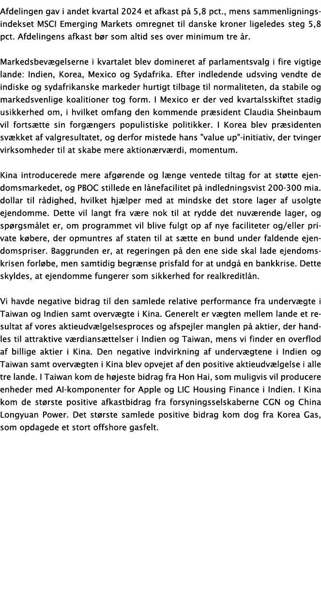 Afdelingen gav i andet kvartal 2024 et afkast p 5,8 pct., mens sammenligningsindekset MSCI Emerging Markets omregnet...