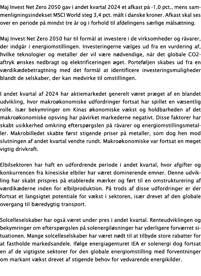 Maj Invest Net Zero 2050 gav i andet kvartal 2024 et afkast p -1,0 pct., mens sammenligningsindekset MSCI World steg...