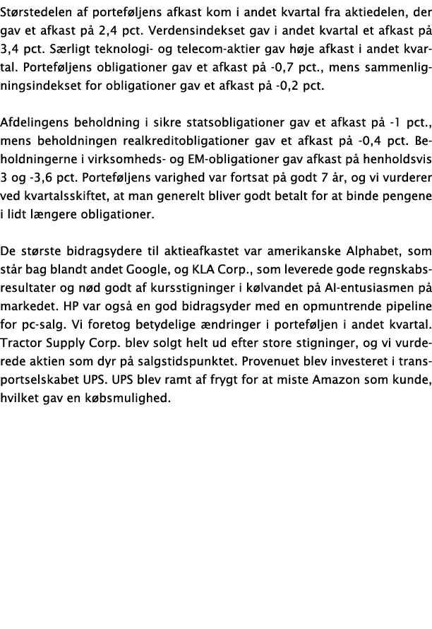St rstedelen af portef ljens afkast kom i andet kvartal fra aktiedelen, der gav et afkast p 2,4 pct. Verdensindekset...