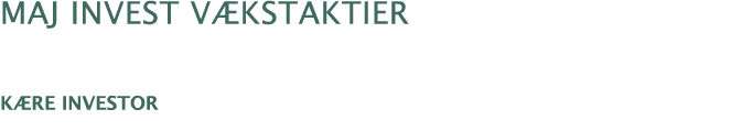 Maj Invest vækstaktier  Kære investor