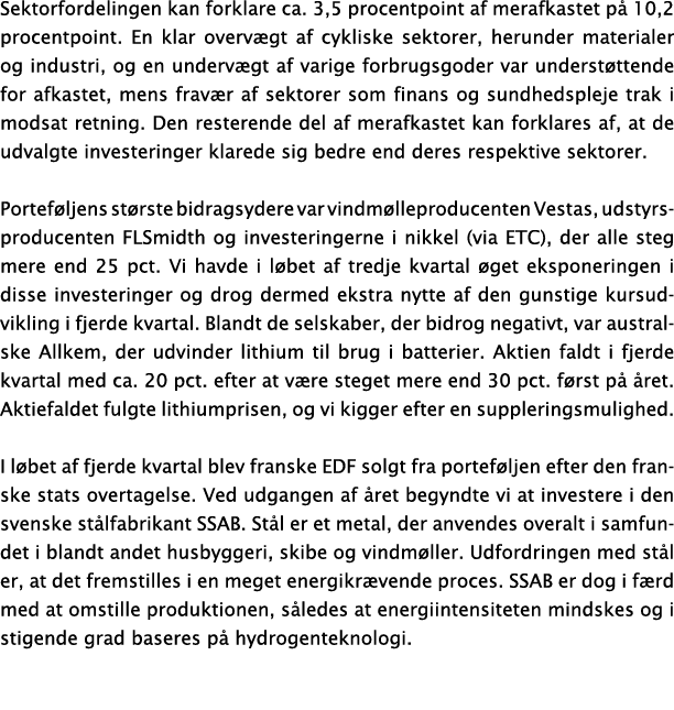 Sektorfordelingen kan forklare ca  3,5 procentpoint af merafkastet på 10,2 procentpoint  En klar overvægt af cykliske   